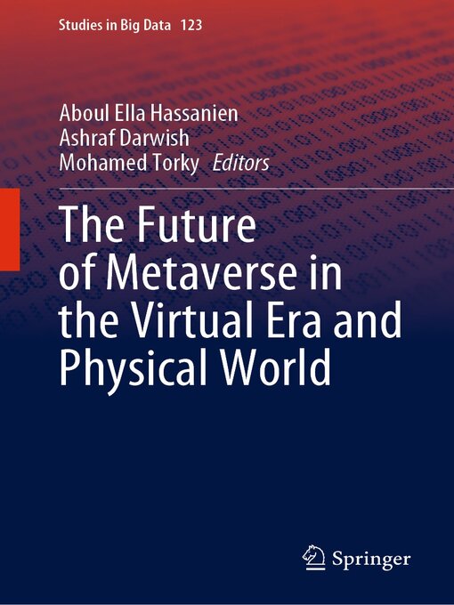 Title details for The Future of Metaverse in the Virtual Era and Physical World by Aboul Ella Hassanien - Available